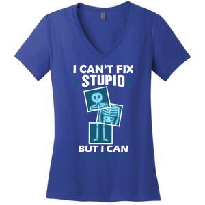 Radiology X Ray Meaningful Gift I Can't Fix Stupid But I Can Xmeaningful Giftray Women's V-Neck T-Shirt