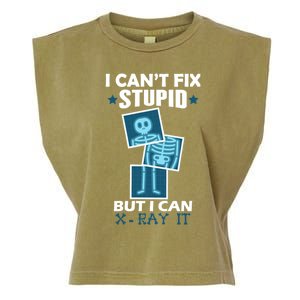 Radiology X Ray Meaningful Gift I Can't Fix Stupid But I Can Xmeaningful Giftray Garment-Dyed Women's Muscle Tee