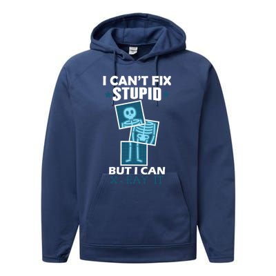 Radiology X Ray Meaningful Gift I Can't Fix Stupid But I Can Xmeaningful Giftray Performance Fleece Hoodie