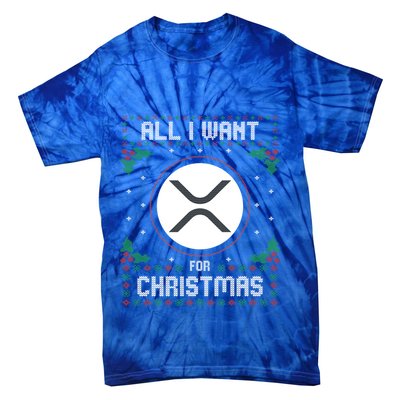 Ripple Xrp Ugly Christmas Sweater All I Want For Xmas Meaningful Gift Tie-Dye T-Shirt
