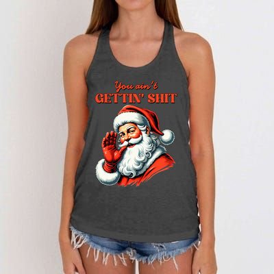 Retro You AinT Getting Shit Funny Santa Christmas Women's Knotted Racerback Tank