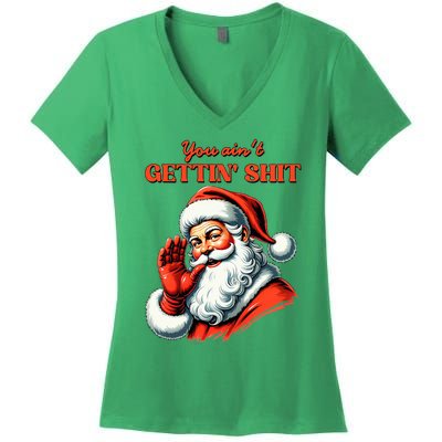 Retro You AinT Getting Shit Funny Santa Christmas Women's V-Neck T-Shirt