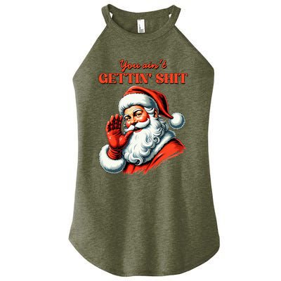 Retro You AinT Getting Shit Funny Santa Christmas Women's Perfect Tri Rocker Tank