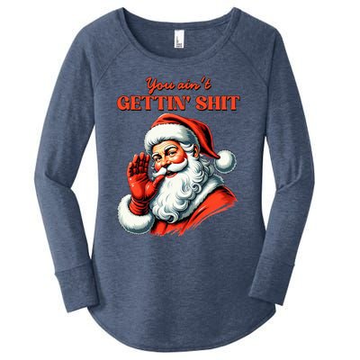 Retro You AinT Getting Shit Funny Santa Christmas Women's Perfect Tri Tunic Long Sleeve Shirt