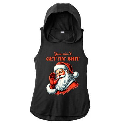 Retro You AinT Getting Shit Funny Santa Christmas Clothing Ladies PosiCharge Tri-Blend Wicking Draft Hoodie Tank