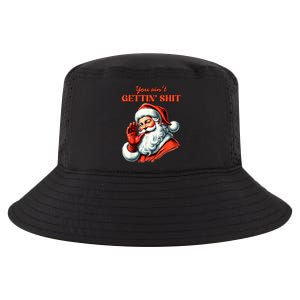 Retro You AinT Getting Shit Funny Santa Christmas Clothing Cool Comfort Performance Bucket Hat