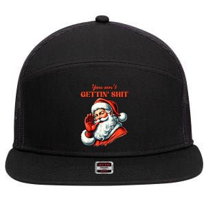 Retro You AinT Getting Shit Funny Santa Christmas Clothing 7 Panel Mesh Trucker Snapback Hat