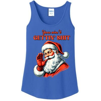 Retro You AinT Getting Shit Funny Santa Christmas Clothing Ladies Essential Tank