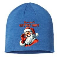 Retro You AinT Getting Shit Funny Santa Christmas Clothing Sustainable Beanie