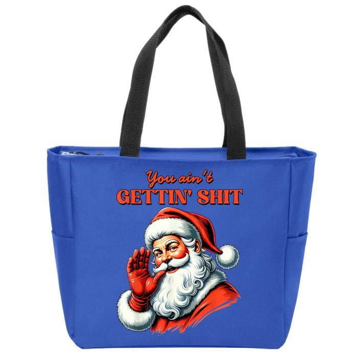 Retro You AinT Getting Shit Funny Santa Christmas Clothing Zip Tote Bag