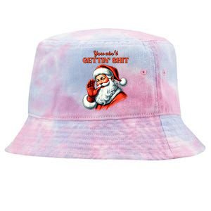 Retro You AinT Getting Shit Funny Santa Christmas Clothing Tie-Dyed Bucket Hat