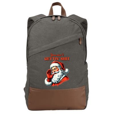 Retro You AinT Getting Shit Funny Santa Christmas Clothing Cotton Canvas Backpack