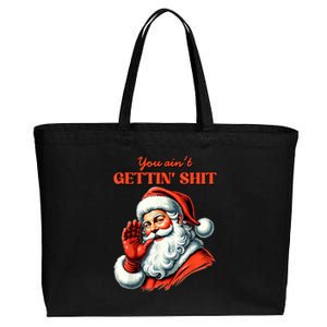 Retro You AinT Getting Shit Funny Santa Christmas Clothing Cotton Canvas Jumbo Tote