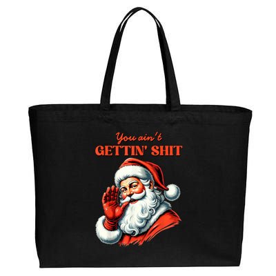 Retro You AinT Getting Shit Funny Santa Christmas Clothing Cotton Canvas Jumbo Tote