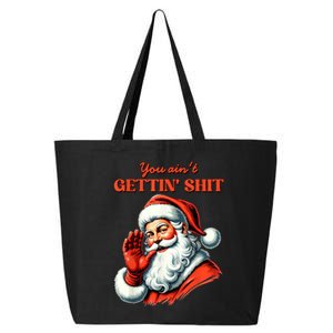 Retro You AinT Getting Shit Funny Santa Christmas Clothing 25L Jumbo Tote