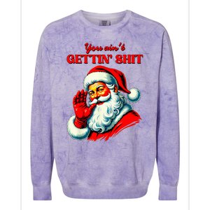 Retro You AinT Getting Shit Funny Santa Colorblast Crewneck Sweatshirt