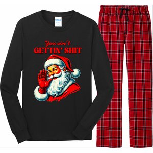 Retro You AinT Getting Shit Funny Santa Long Sleeve Pajama Set