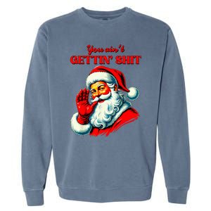 Retro You AinT Getting Shit Funny Santa Garment-Dyed Sweatshirt