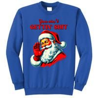 Retro You AinT Getting Shit Funny Santa Sweatshirt