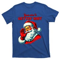 Retro You AinT Getting Shit Funny Santa T-Shirt