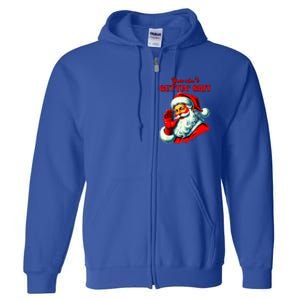 Retro You AinT Getting Shit Funny Santa Full Zip Hoodie