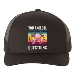 Retro You Axolotl Questions Funny Axolotls Amphibian Lover  Yupoong Adult 5-Panel Trucker Hat