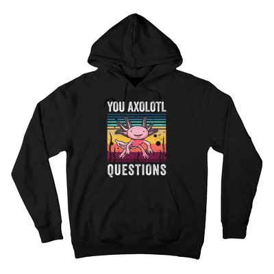 Retro You Axolotl Questions Funny Axolotls Amphibian Lover  Hoodie