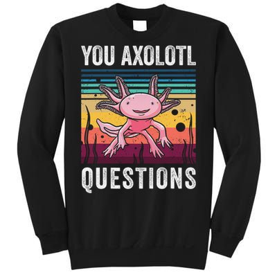 Retro You Axolotl Questions Funny Axolotls Amphibian Lover  Sweatshirt