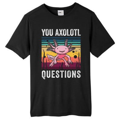 Retro You Axolotl Questions Funny Axolotls Amphibian Lover  Tall Fusion ChromaSoft Performance T-Shirt