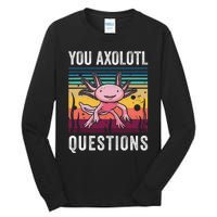 Retro You Axolotl Questions Funny Axolotls Amphibian Lover  Tall Long Sleeve T-Shirt