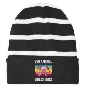 Retro You Axolotl Questions Funny Axolotls Amphibian Lover  Striped Beanie with Solid Band