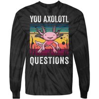 Retro You Axolotl Questions Funny Axolotls Amphibian Lover  Tie-Dye Long Sleeve Shirt