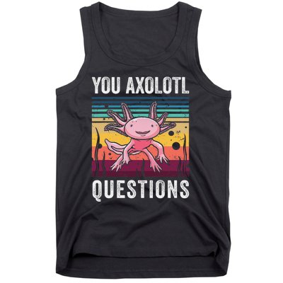 Retro You Axolotl Questions Funny Axolotls Amphibian Lover  Tank Top