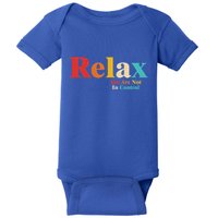 Relax You Are Not In Control Baby Bodysuit