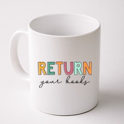 Return Your Books Coffee Mug