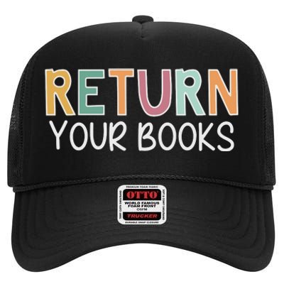 Return Your Books Library Librarian High Crown Mesh Back Trucker Hat