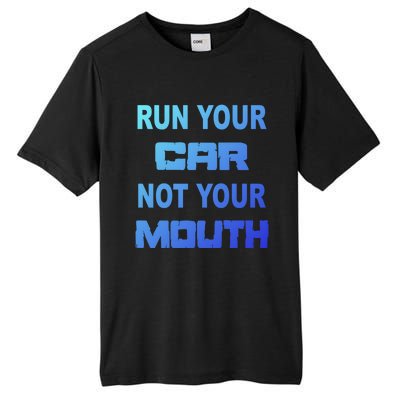 Run Your Car Not Your Mouth Gift Street Outlaws Racing Tall Fusion ChromaSoft Performance T-Shirt