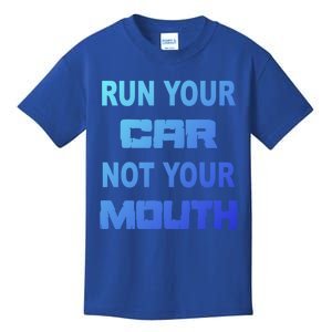 Run Your Car Not Your Mouth Gift Street Outlaws Racing Kids T-Shirt