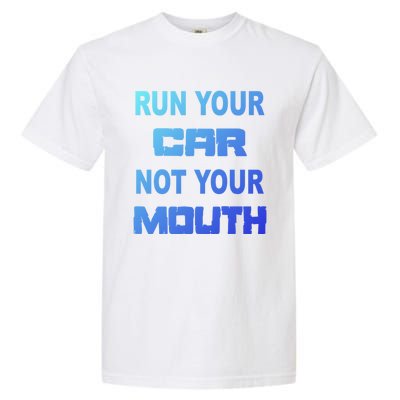 Run Your Car Not Your Mouth Gift Street Outlaws Racing Garment-Dyed Heavyweight T-Shirt