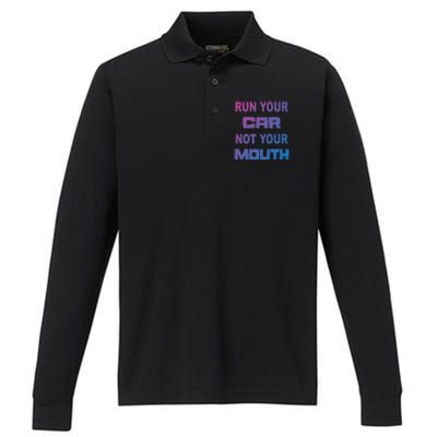 Run Your Car Not Your Mouth Gift Street Outlaws Racing Performance Long Sleeve Polo