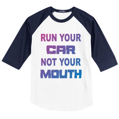 Run Your Car Not Your Mouth Gift Street Outlaws Racing Baseball Sleeve Shirt