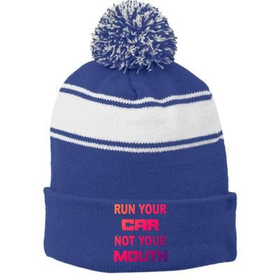 Run Your Car Not Your Mouth Gift Street Outlaws Racing Stripe Pom Pom Beanie