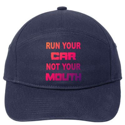 Run Your Car Not Your Mouth Gift Street Outlaws Racing 7-Panel Snapback Hat