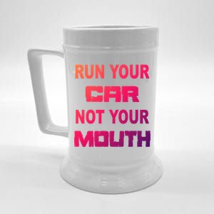 Run Your Car Not Your Mouth Gift Street Outlaws Racing Beer Stein