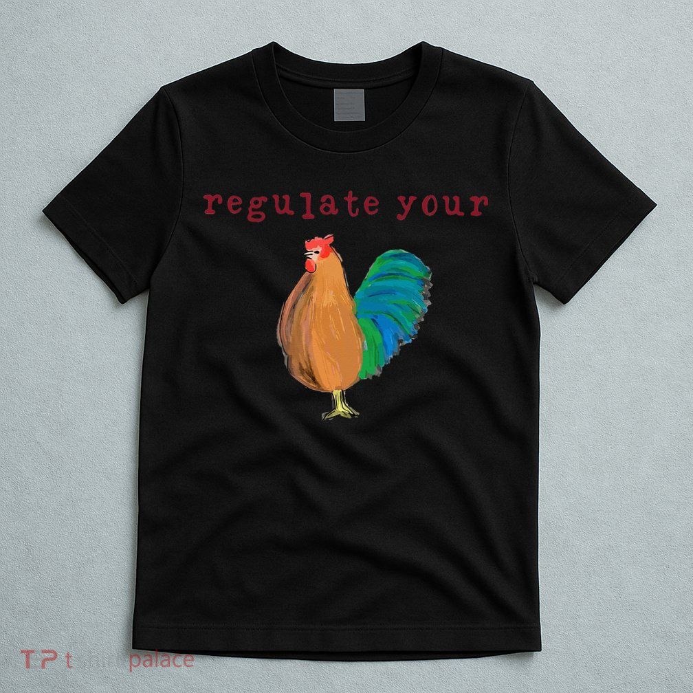 Regulate Your Cock Pro Choice Feminist Womens Rights T-Shirt