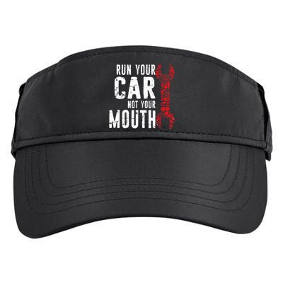 Run Your Car Not Your Mouth Garage distressed Mechanic Dad Adult Drive Performance Visor