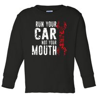 Run Your Car Not Your Mouth Garage distressed Mechanic Dad Toddler Long Sleeve Shirt