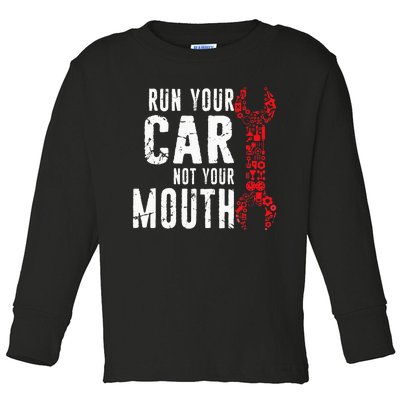 Run Your Car Not Your Mouth Garage distressed Mechanic Dad Toddler Long Sleeve Shirt