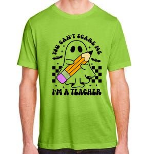 Retro You CanT Scare Me IM A Teacher Halloween Ghost Great Gift Adult ChromaSoft Performance T-Shirt