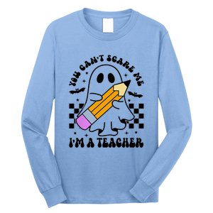 Retro You CanT Scare Me IM A Teacher Halloween Ghost Great Gift Long Sleeve Shirt